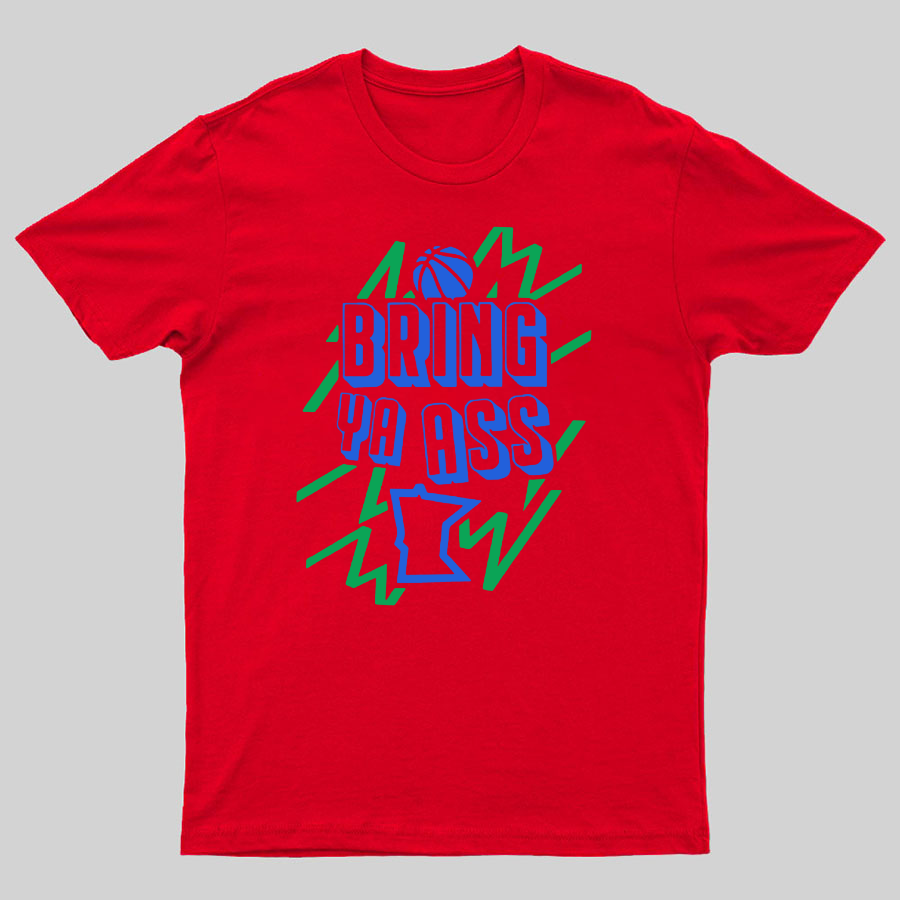 Bring Ya Ass To Minnesota Geeky T-Shirt
