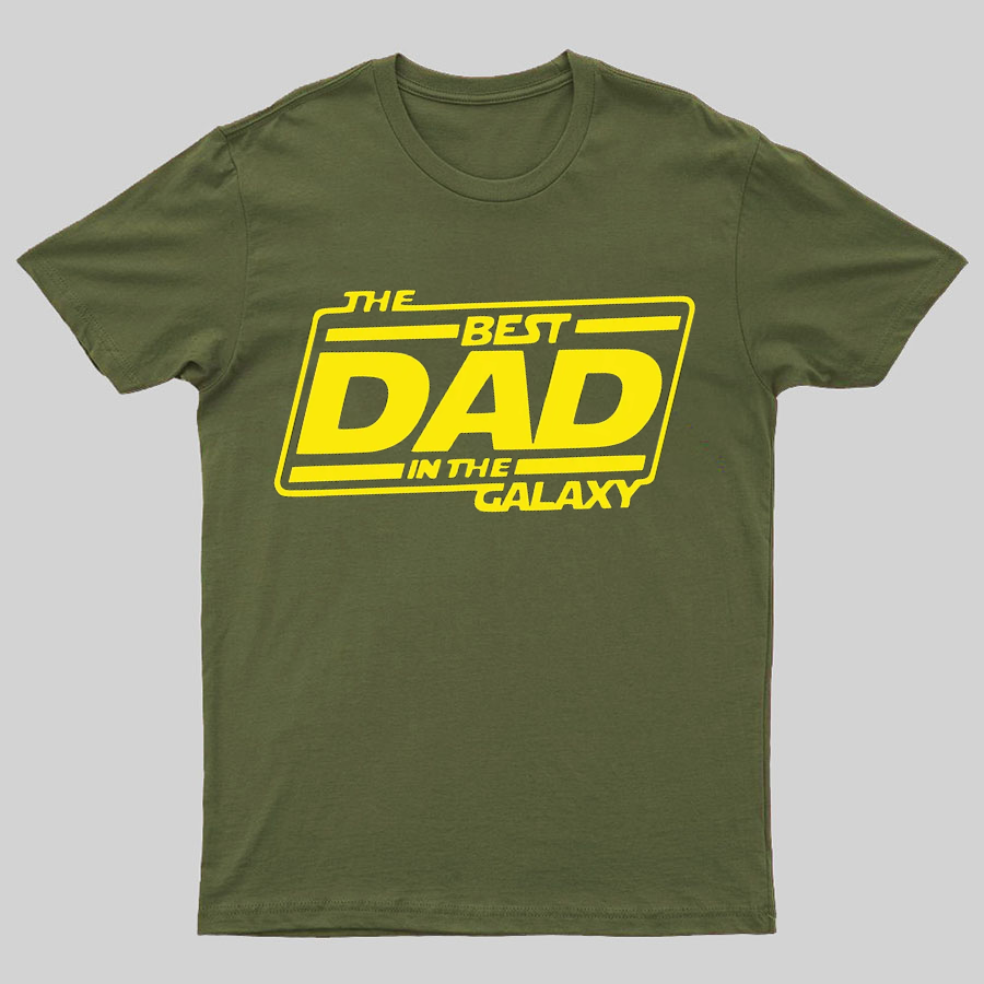 The Best Dad In The Galaxy Funny Dad Geeky T-Shirt
