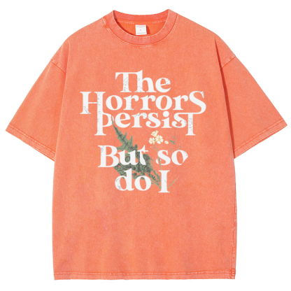 The Horrors Persist But So Do I Vintage Distressed T-shirt