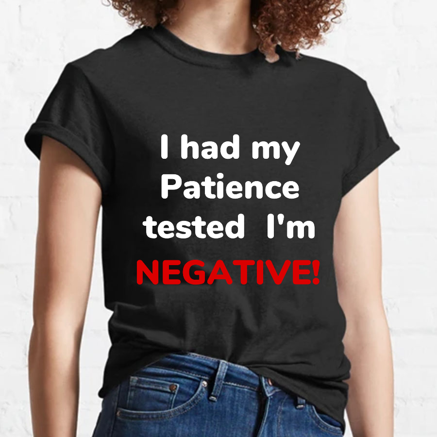 I Had My Patience Tested Geeky T-Shirt