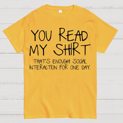 You Read My Shirt Thats Enough Novel, Satirical And Funny Geeky T-Shirt