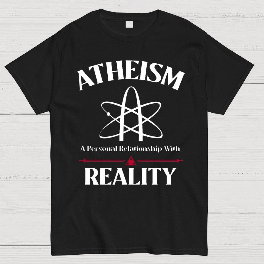Atheism Personal Relationship With Reality Geeky T-Shirt