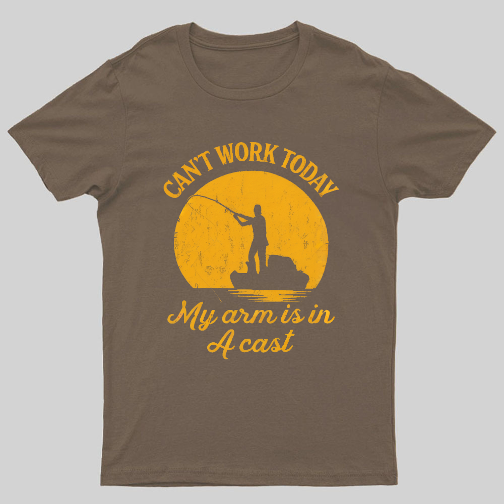 I Can't Work Today My Arm Is in A Cast Funny Fishing T-Shirt