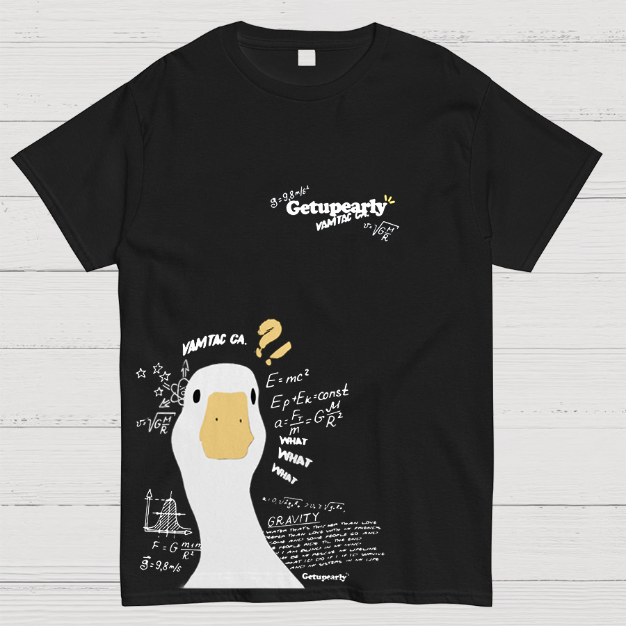 Get Up Early ！Duck Funny Geeky T-Shirt