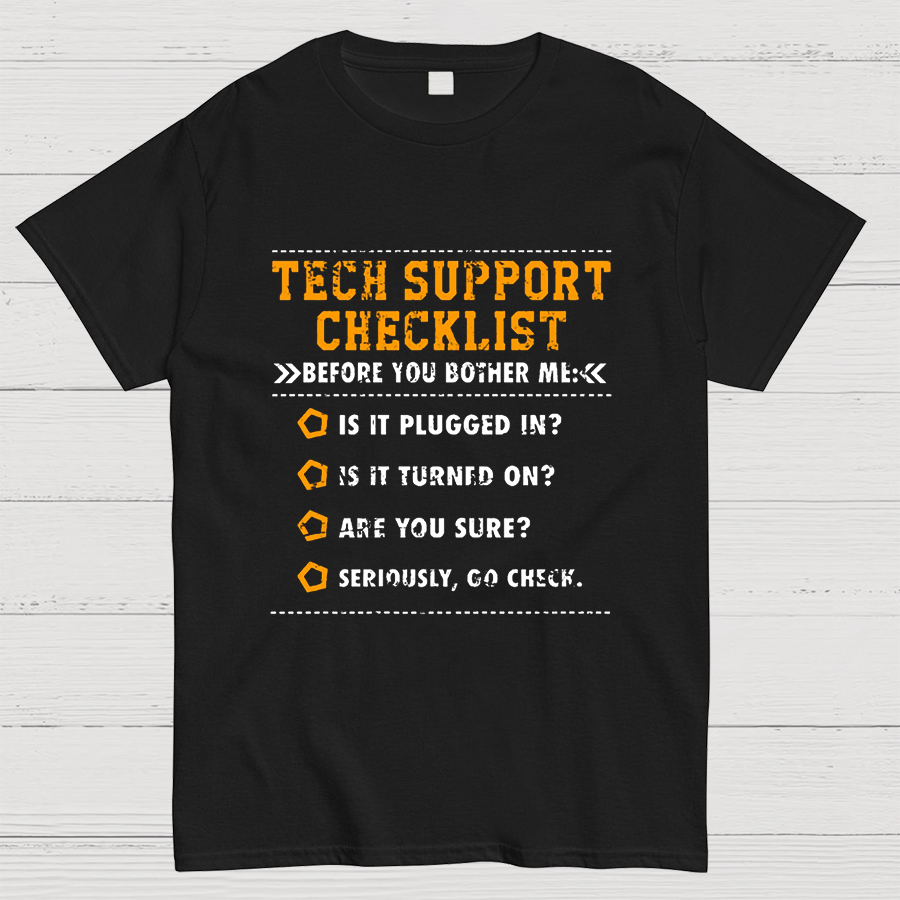 Tech Support Checklist Funny Geeky T-Shirt