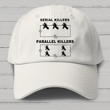 Serial Killers VS Parallel Killers Circuit Diagram Geek Science Cotton Hat