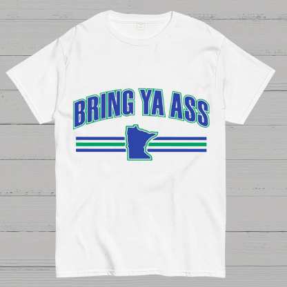 Bring Ya Ass To Minnesota Geeky T-Shirt