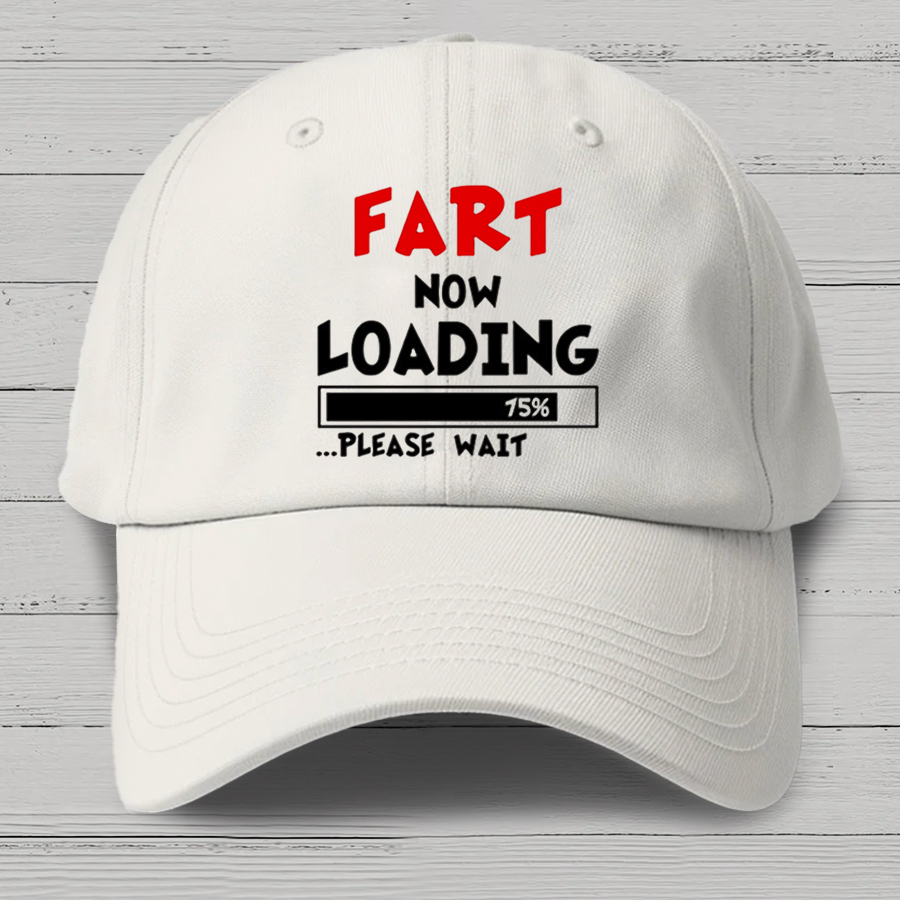 Fart Loading Please Wait Funny Cotton Hat