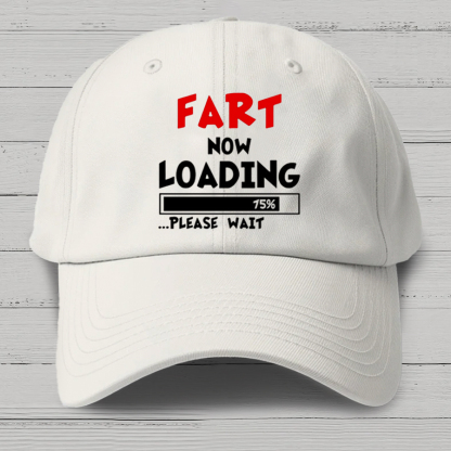 Fart Loading Please Wait Funny Cotton Hat