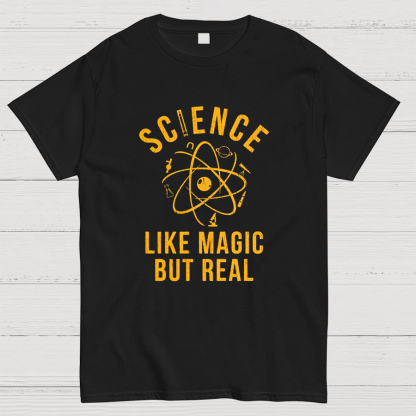 Science Like Magic But Real Science Teacher Geeky T-Shirt