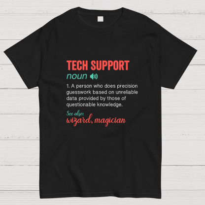 Funny Tech Support Definition IT Humor Tee - Computer Geeky T-Shirt