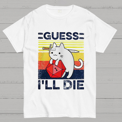 Guess I'll Die Cat Meowster Online Gaming Funny Unisex T-Shirt