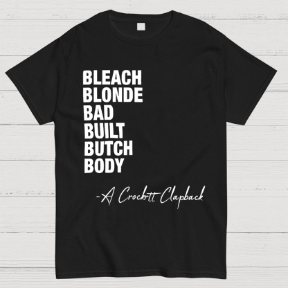 Bleach blonde bad built butch body a Crockett Clapback Geeky T-Shirt
