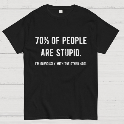 70% People Stupid, With Other 40%, Geeky , Nerdy Math Joke Shirts