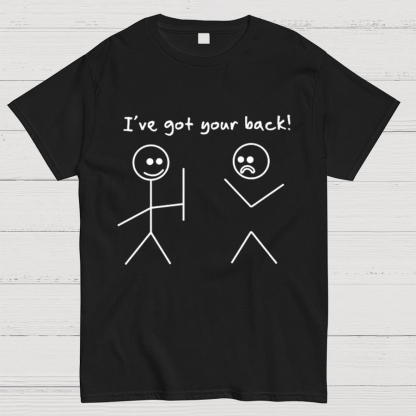 I Got Your Back Stick Friendship Novelty Irony Funny Geeky T-Shirt