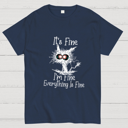 Funny Cat I Am Fine Geeky T-Shirt