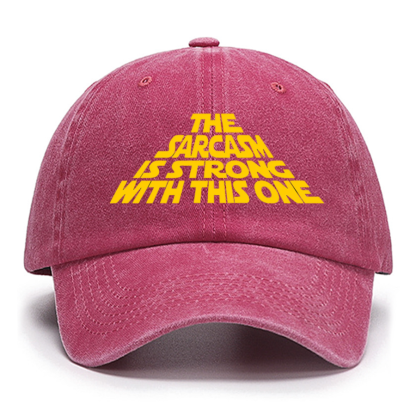 The Sarcasm Is Strong With This One Cotton Hat