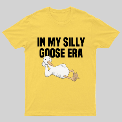 In My Silly Goose Era, Silly Goose T-Shirt