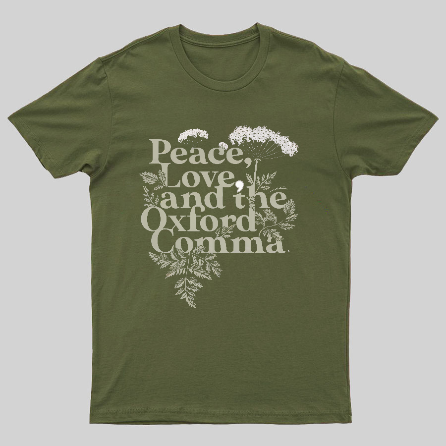 Peace, Love, And The Oxford Comma Geeky T-Shirt