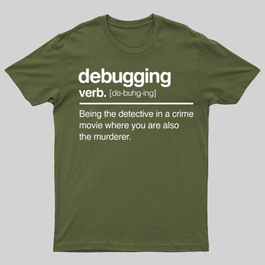 Debugging Verb - NERD Shirt - IT Shirt - Computer Coder Shirt