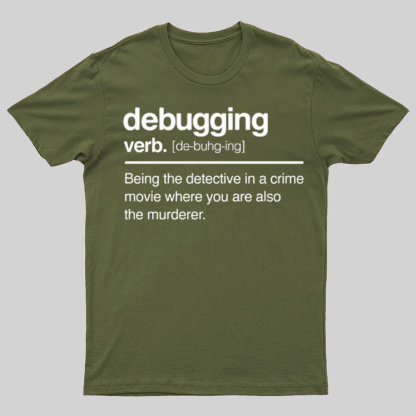 Debugging Verb - NERD Shirt - IT Shirt - Computer Coder Shirt