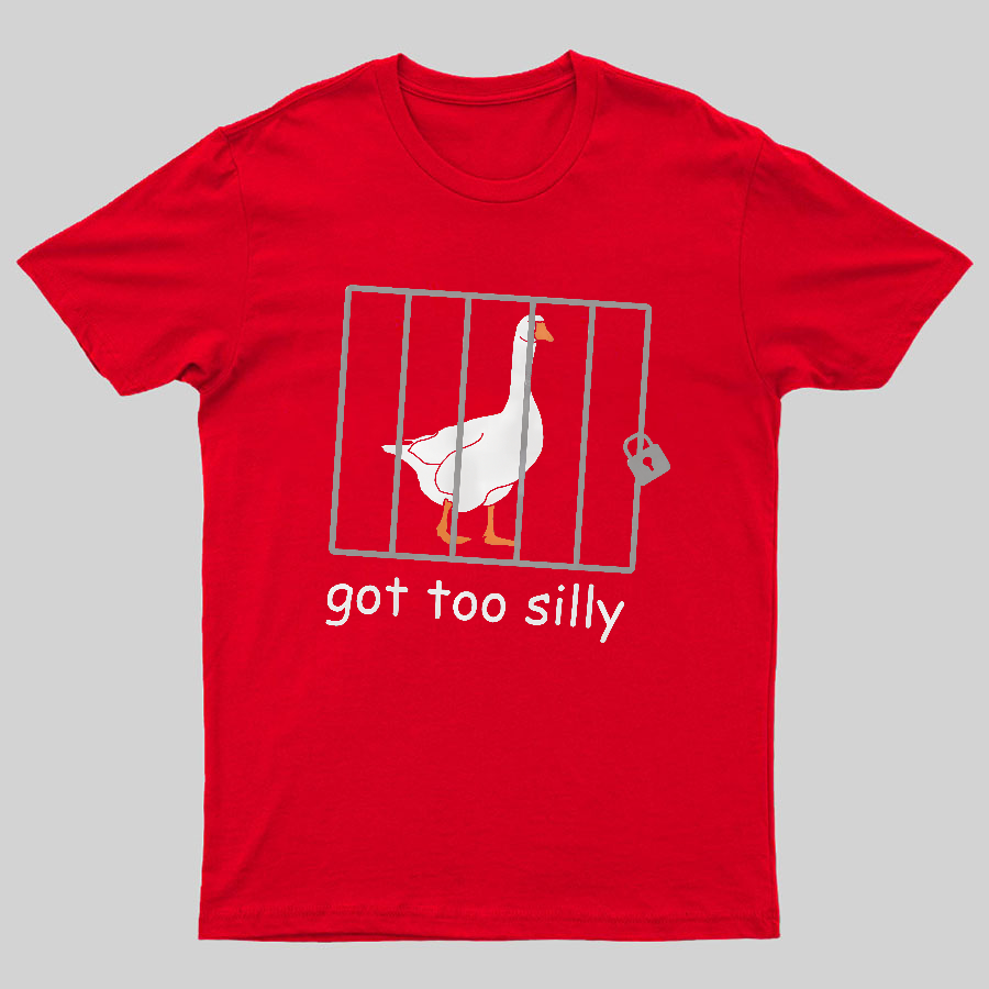 Got Too Silly Shirt, Silly Goose Shirt