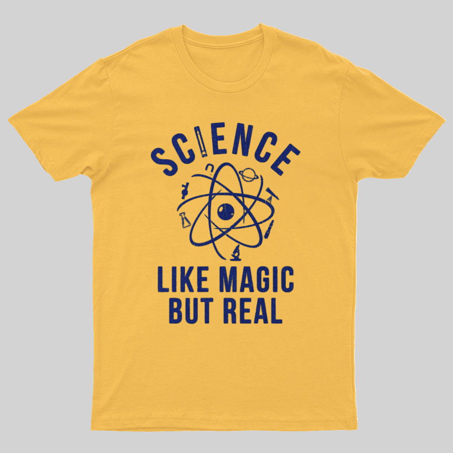 Science Like Magic But Real Science Teacher Geeky T-Shirt