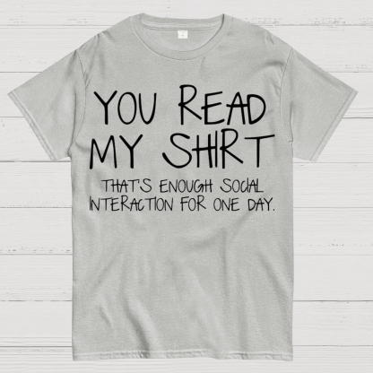 You Read My Shirt Thats Enough Novel, Satirical And Funny Geeky T-Shirt