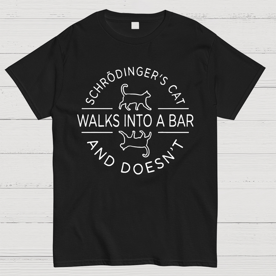 Schrodinger's Cat Walks Into a Bar Geeky T-Shirt