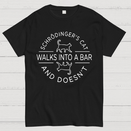 Schrodinger's Cat Walks Into a Bar Geeky T-Shirt