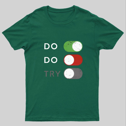 Do or do not. Try is disabled Geeky T-Shirt
