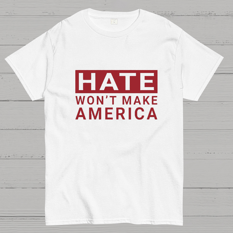 Hate Won't Make America Geeky T-Shirt