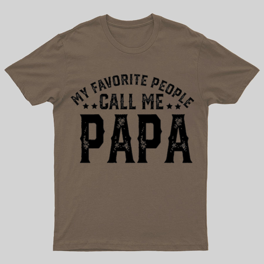 My Favorite People Call Me Papa Shirt, Dad Gift