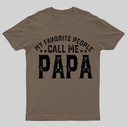 My Favorite People Call Me Papa Shirt, Dad Gift