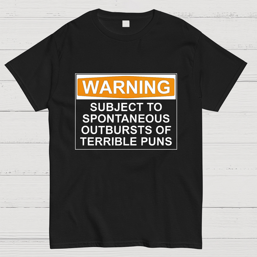 Warning - Terrible Puns! Geeky T-Shirt