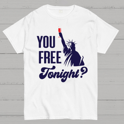 YOU FREE TONIGHT? 4th of July Geeky T-Shirt