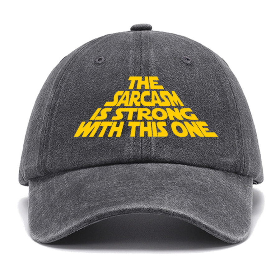 The Sarcasm Is Strong With This One Cotton Hat