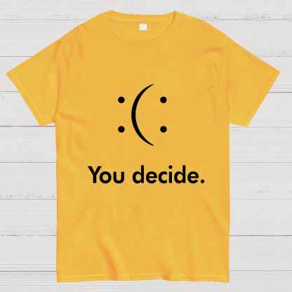 You Decide Geeky T-Shirt