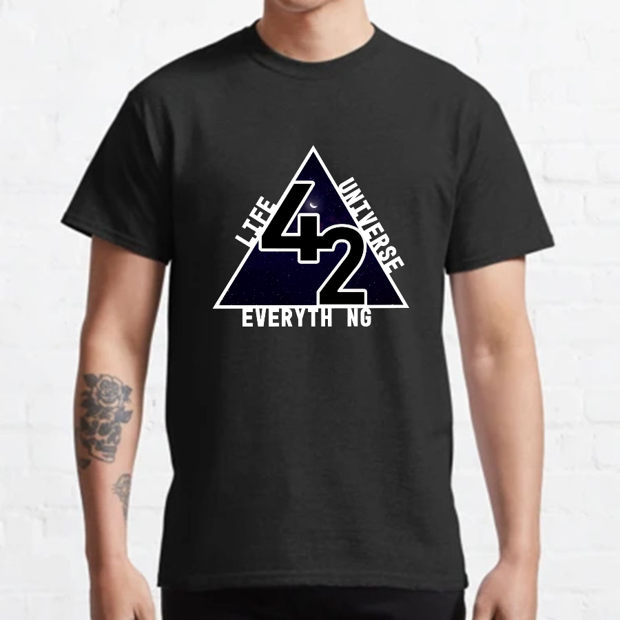 life universe everything Geeky T-Shirt