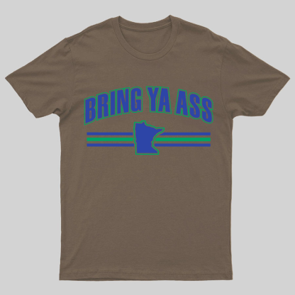 Bring Ya Ass To Minnesota Geeky T-Shirt