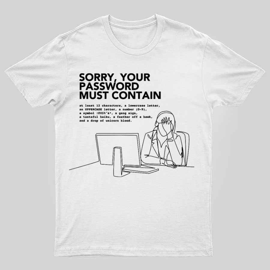 Funny Word Sorry Your Password Must Contain Geeky T-Shirt