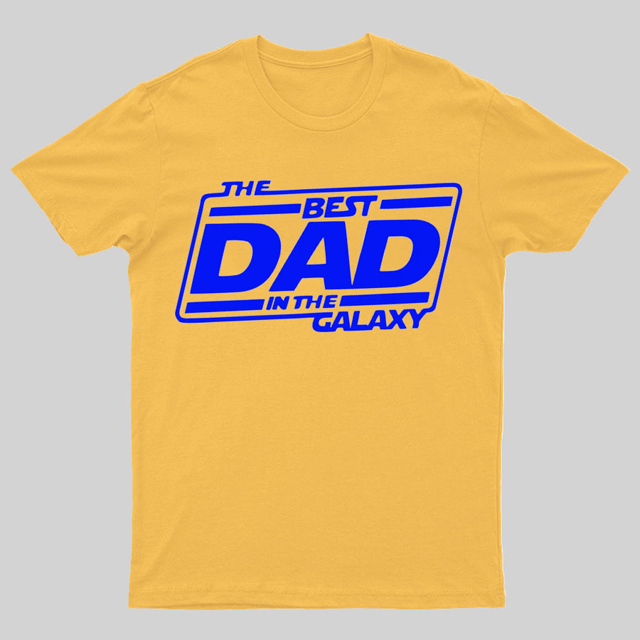 The Best Dad In The Galaxy Funny Dad Geeky T-Shirt