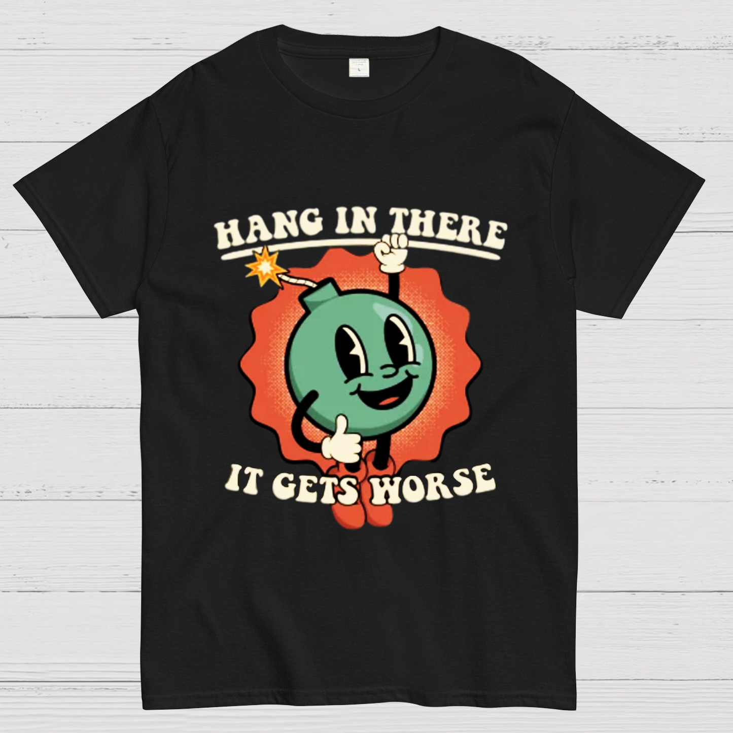 Hang In There It Gets Worse Geeky T-Shirt