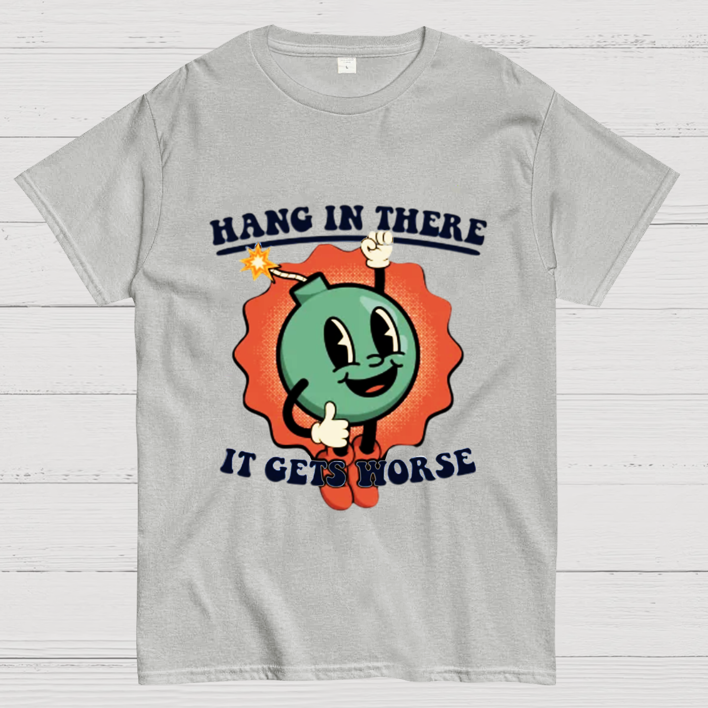 Hang In There It Gets Worse Geeky T-Shirt