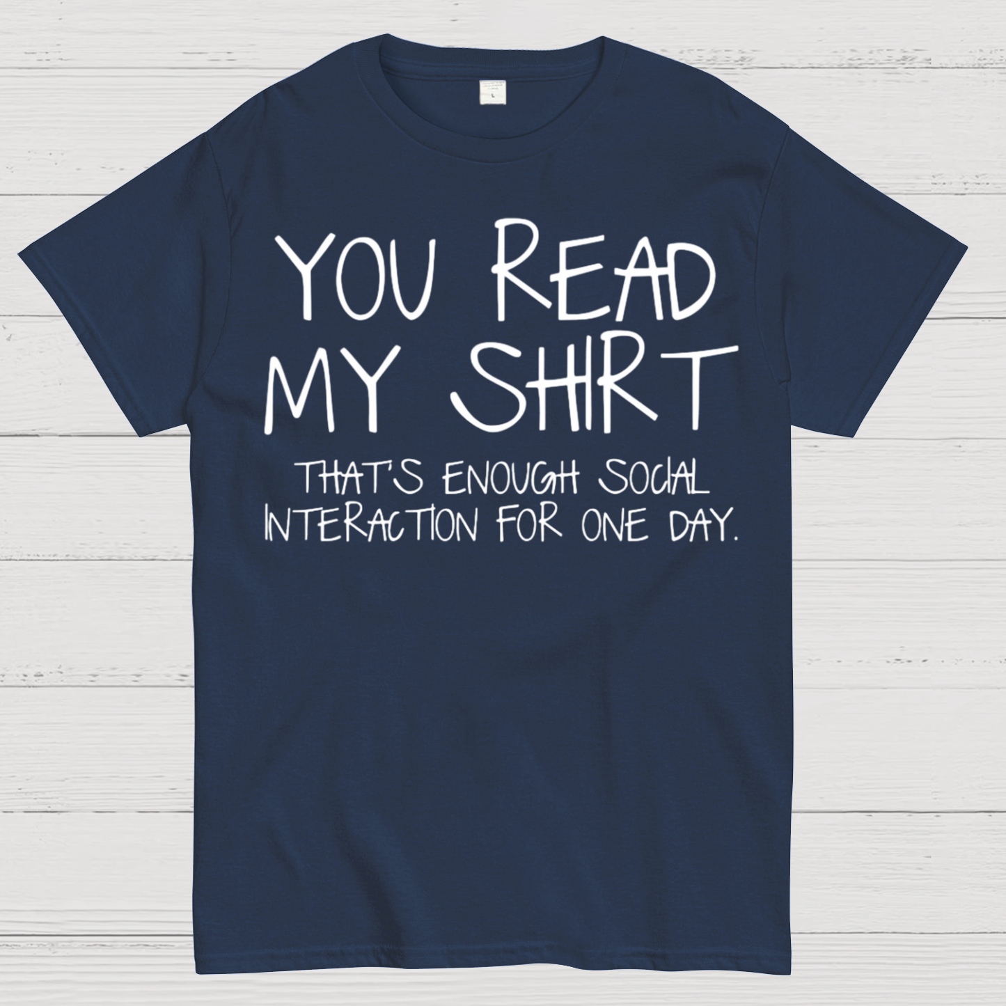 You Read My Shirt Thats Enough Novel, Satirical And Funny Geeky T-Shirt