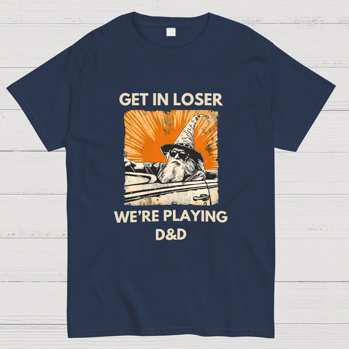 Get In Loser We're Playing Dnd Dungeon Master Geeky T-Shirt