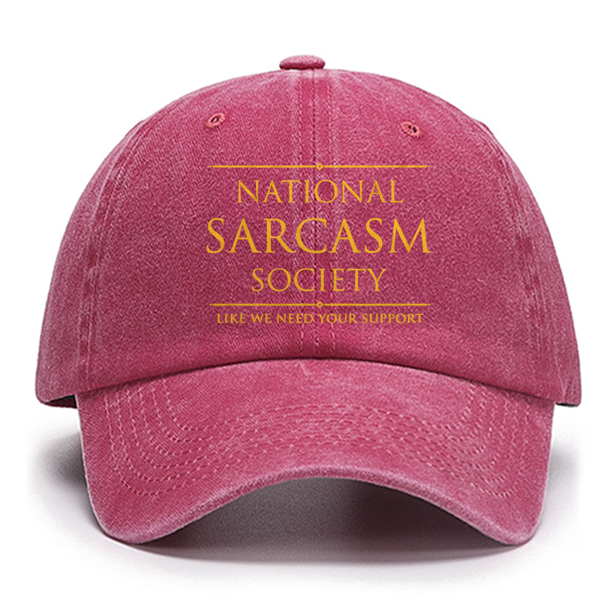 National Sarcasm Society Like We Need Your Support Cotton Hat