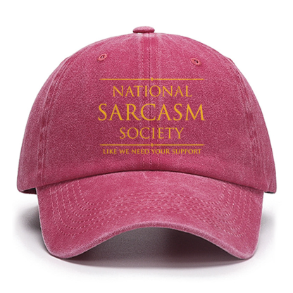 National Sarcasm Society Like We Need Your Support Cotton Hat