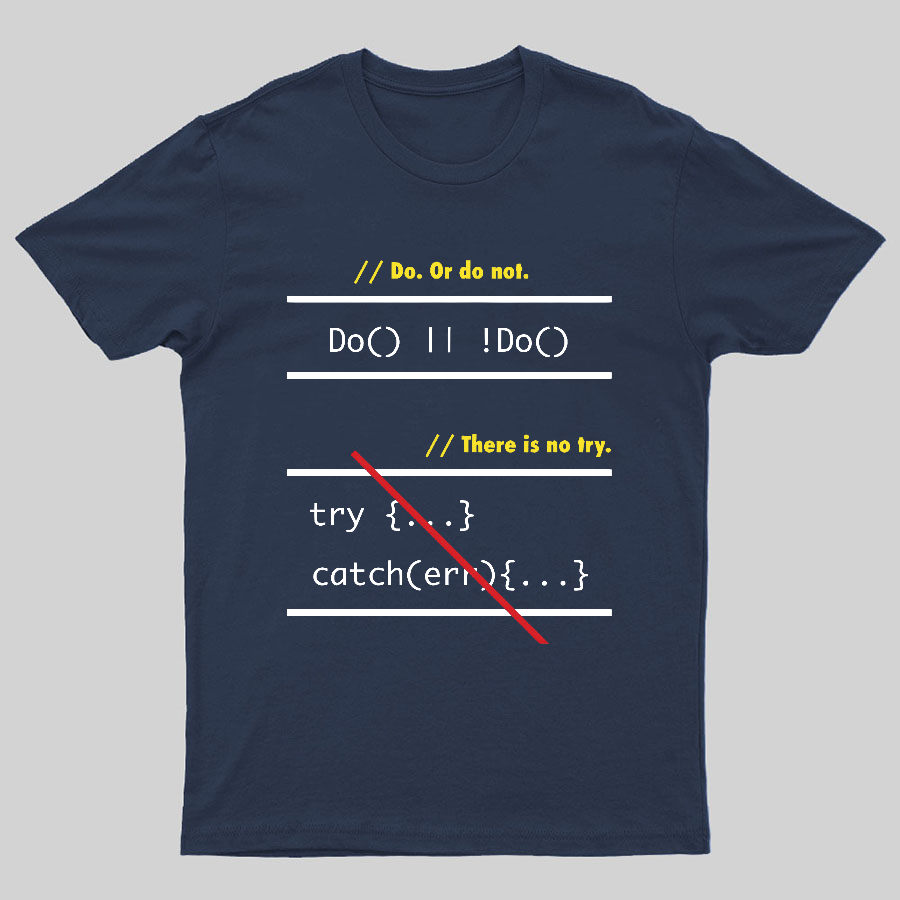 There is No Try in Code (JavaScript) Geeky T-Shirt
