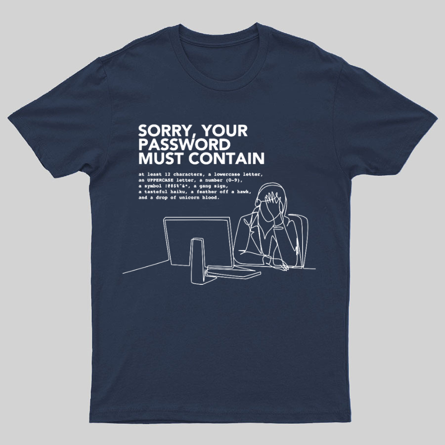 Funny Word Sorry Your Password Must Contain Geeky T-Shirt